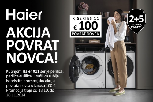 Iskoristite povrat novca od 100 € uz Haier X Series 11!